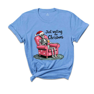 Just Waiting For Christmas Shirt, Christmas Skeleton Shirt, Christmas Lover Shirt, Christmas Gift, Funny Christmas Shirt, Winter Shirt