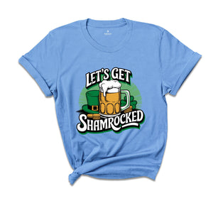 Let's Get Shamrocked Shirt, St Patrick Days Shirt, St Paddy's day Shirt, Shamrock Shirt, Lucky Shirt, Irish Shirt, Saint Patrick's Day