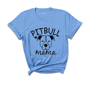 Pitbull Shirt, Pitbull Mama Gift, Dog Mama Tee, Pitbull Mom Shirt, American Pitbull Gift, Cute Animal Shirt, Pet Lover Shirt