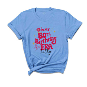 In My Birthday Era Shirt, 50th Birthday Shirt, Custom Name 50th Birthday Party shirt, Trendy Birthday Girl, Personalized Birthday Shirt