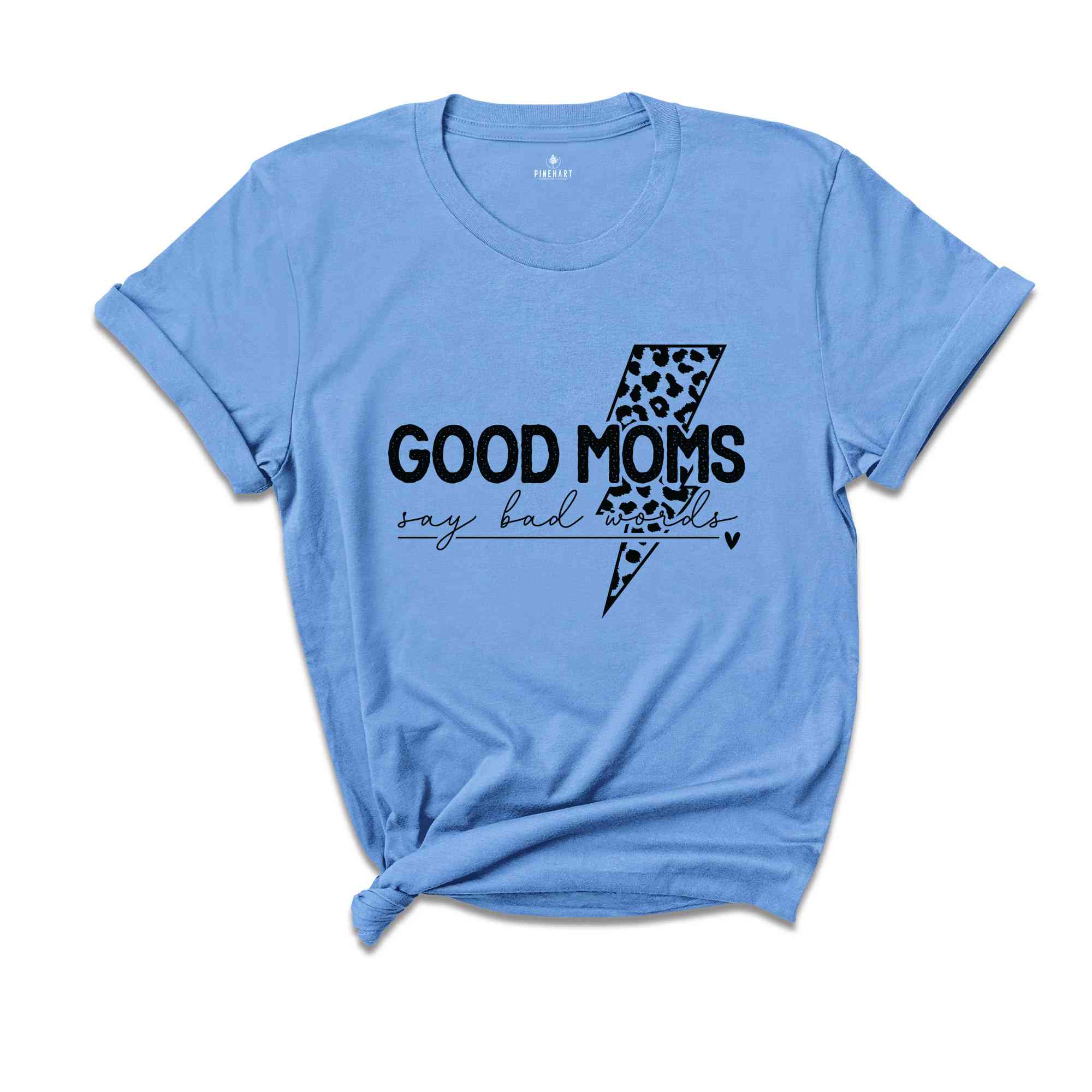 Good Moms Say Bad Words Shirt, Mother's Day Shirt, Cute Mother's Day Shirt, Mama Shirt, Mom Life Shirt, Motherhood Shirt, Funny Mom Shirt