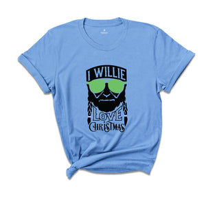 I Willie Love Christmas Shirt, Willie Shirt, Inspired Shirt, Love Christmas Shirt, Western Christmas Shirt, Country Shirt, Willie Christmas