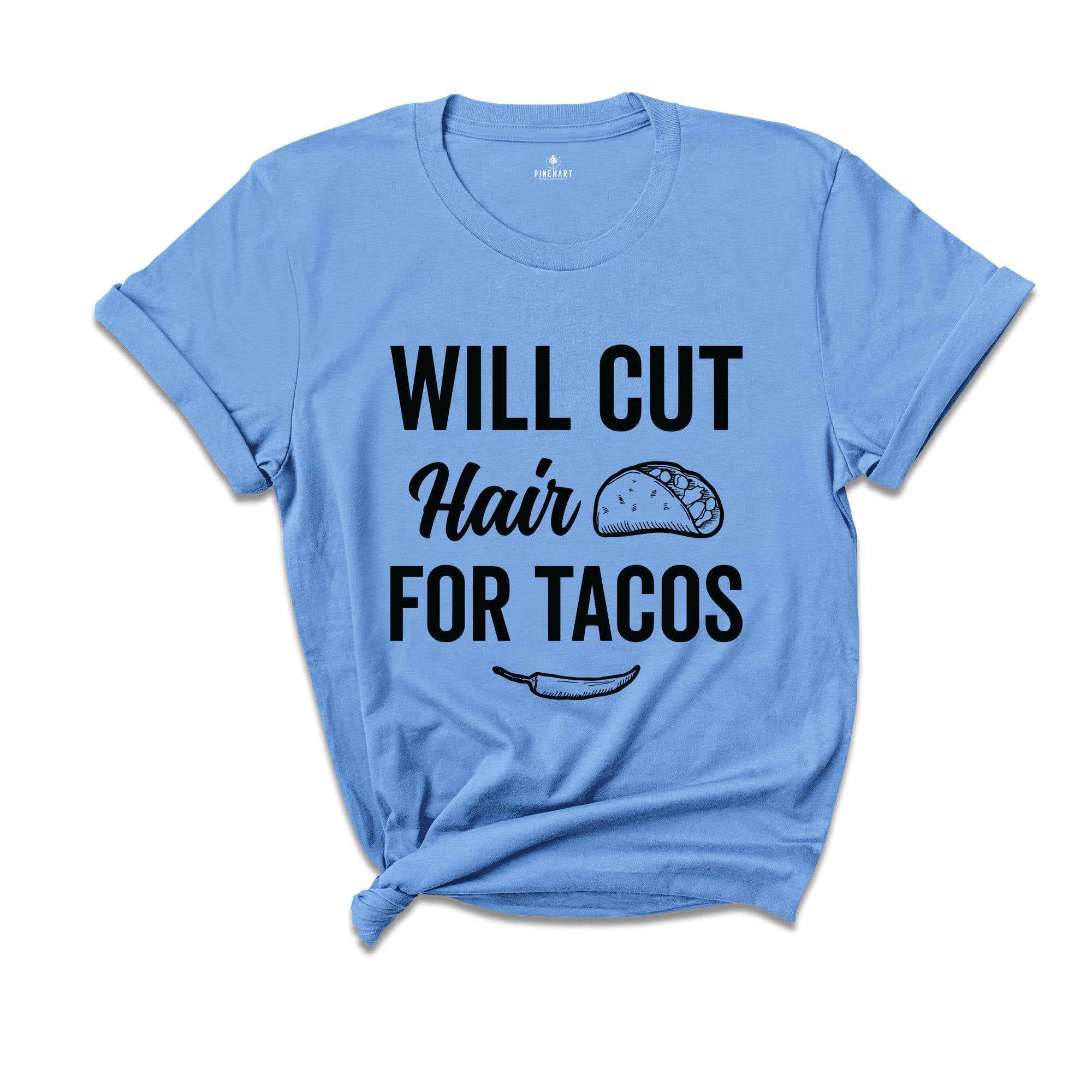 Will Cut Hair For Tacos Shirt, Hair Stylist Shirt, Hairdresser Shirt, Funny Hairstylist Shirt, Beauty Salon Shirt, Barber Funny Shirt