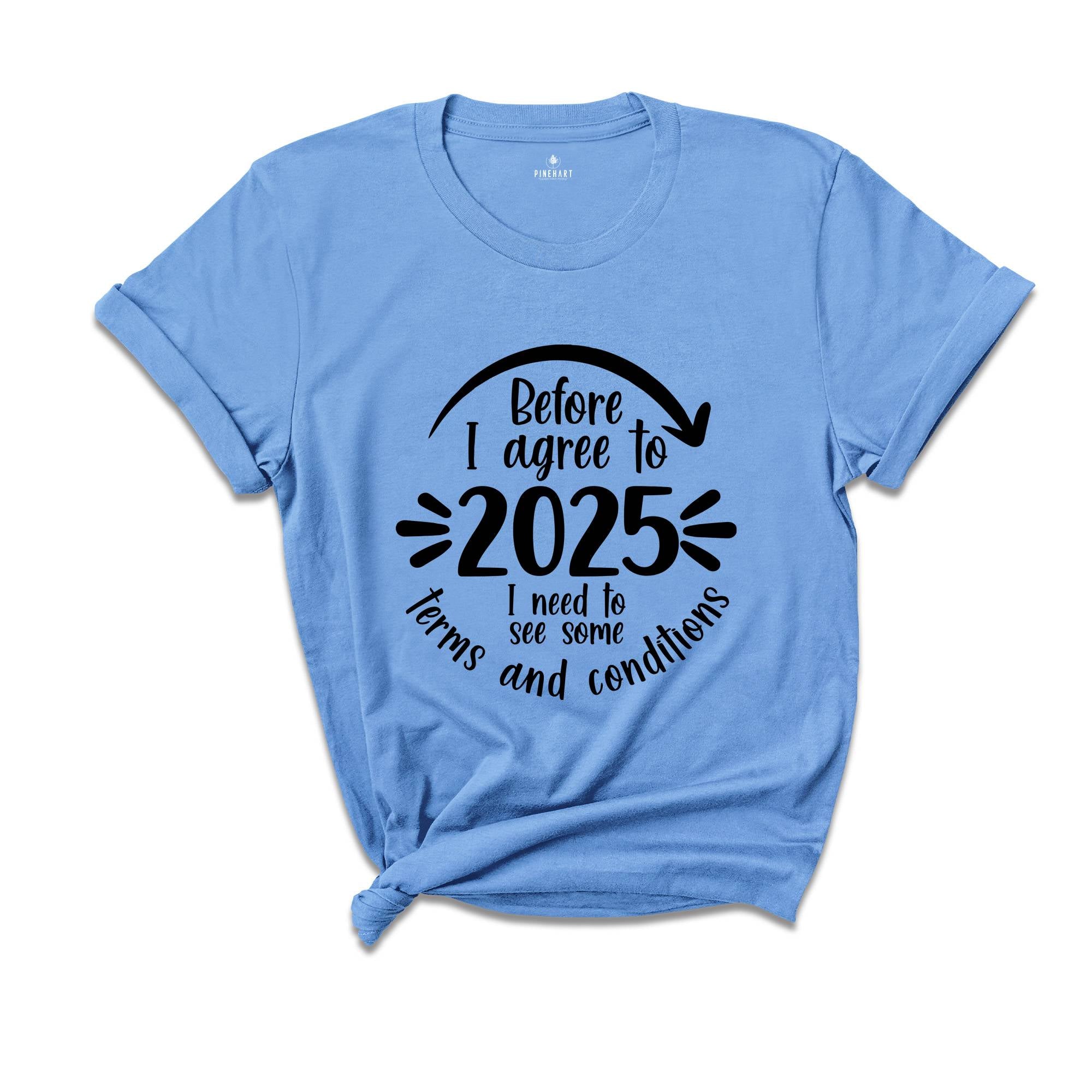 Before I Agree to 2025, Christmas Shirt, Funny Christmas Gift, Santa Claus Shirt, Funny Xmas Shirt, Christmas Shirt, Holiday Shirt