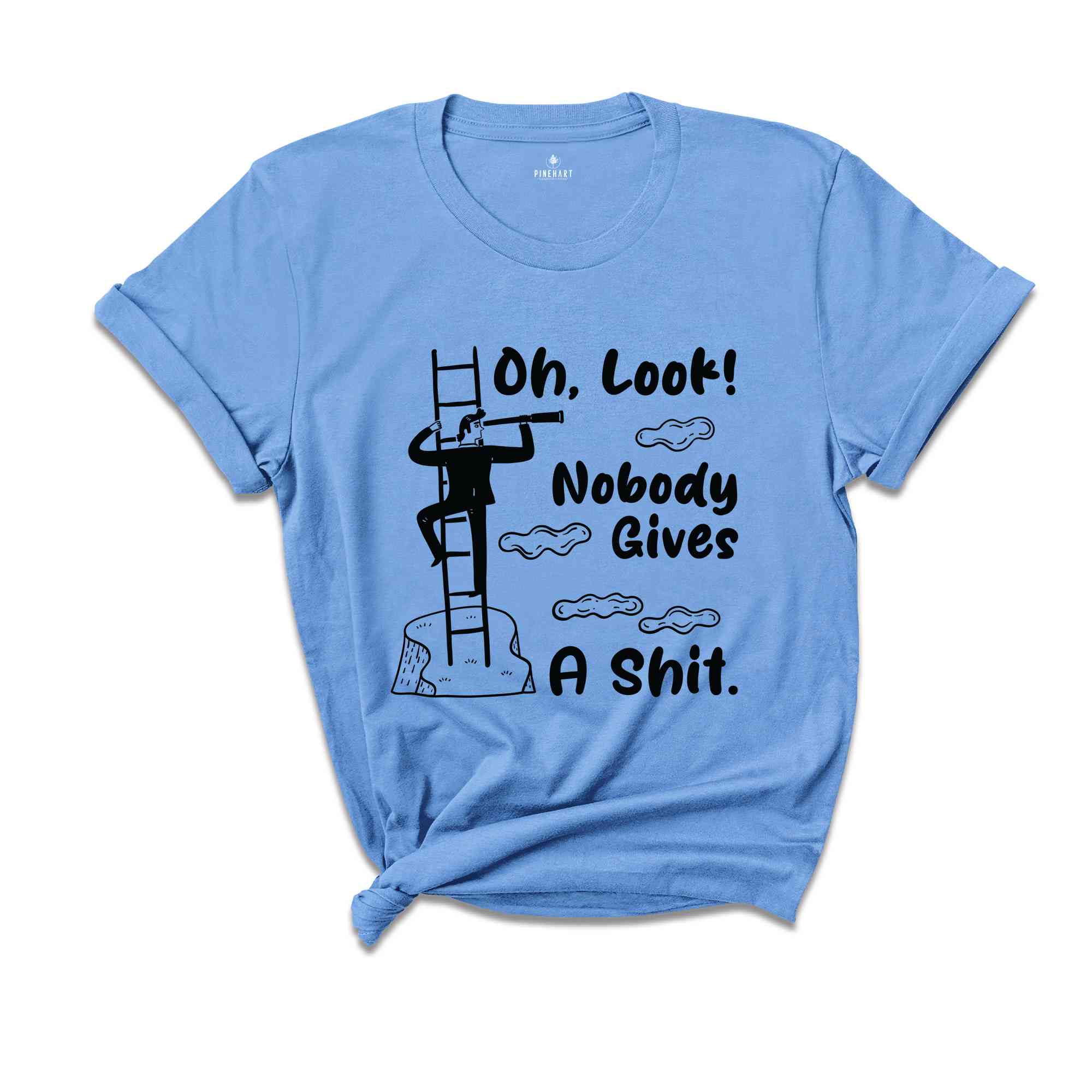 Oh Look Nobody Gives A Shit Shirt, Funny Shirt, Offensive Shirt, Funny Saying Shirt, Sarcastic Shirt, Nobody Gives A Shit