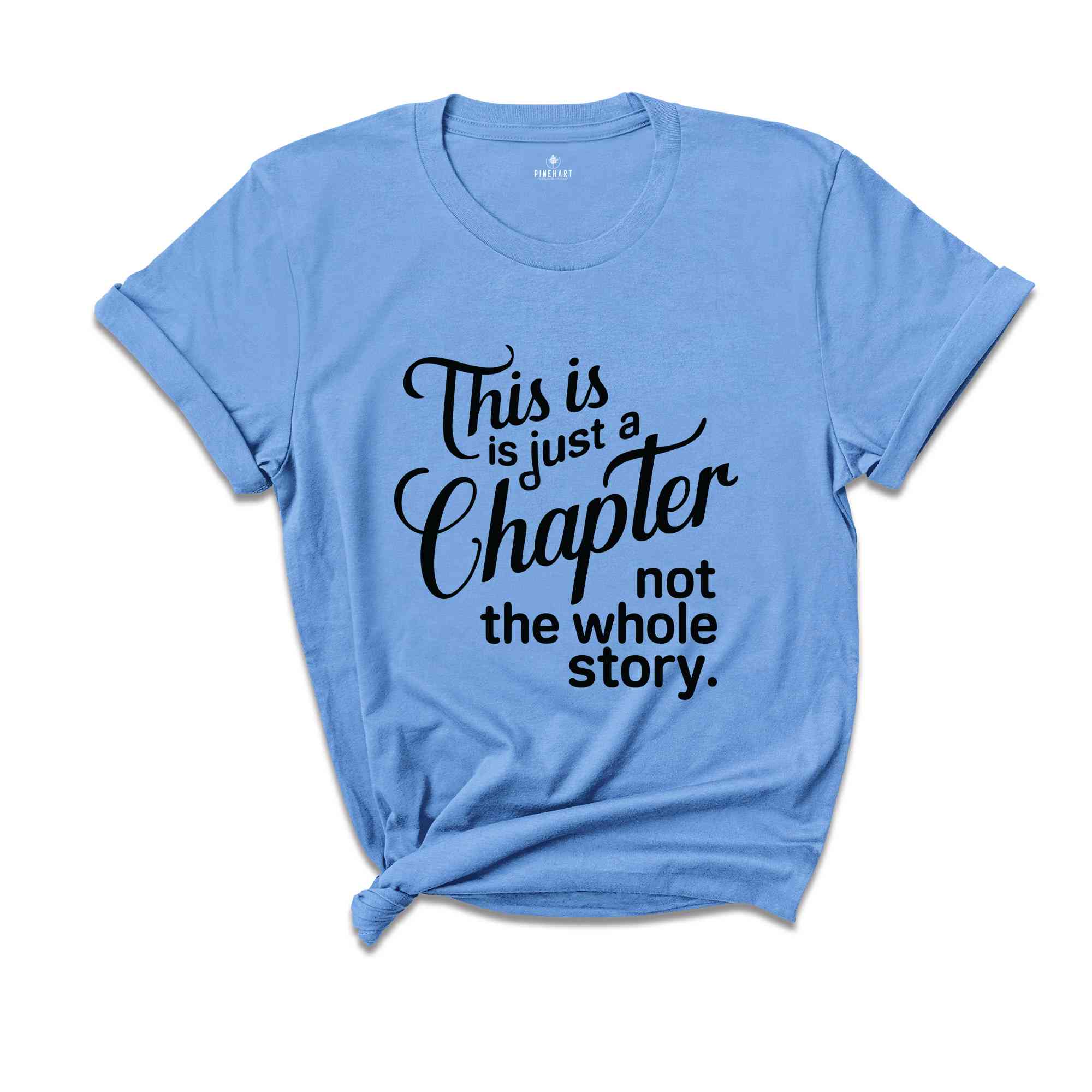 This Is Just A Chapter Not The Whole Story T-Shirt, Positive Saying Shirt, Inspirational Quote Shirt