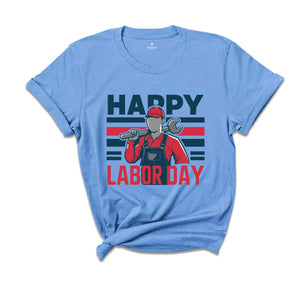 Happy Labor Day Shirt, Worker Shirt, Workers Day Shirt, leftist shirt, Patriotic Shirt, Gift For American, America Shirt