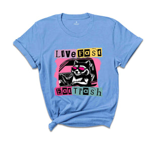 Live Fast Eat Trash Shirt, Trash Panda Funny Tee, Panda Shirt, Meme T-Shirt, Funny T-Shirt, Sarcastic Shirt, Weirdcore Meme Shirt