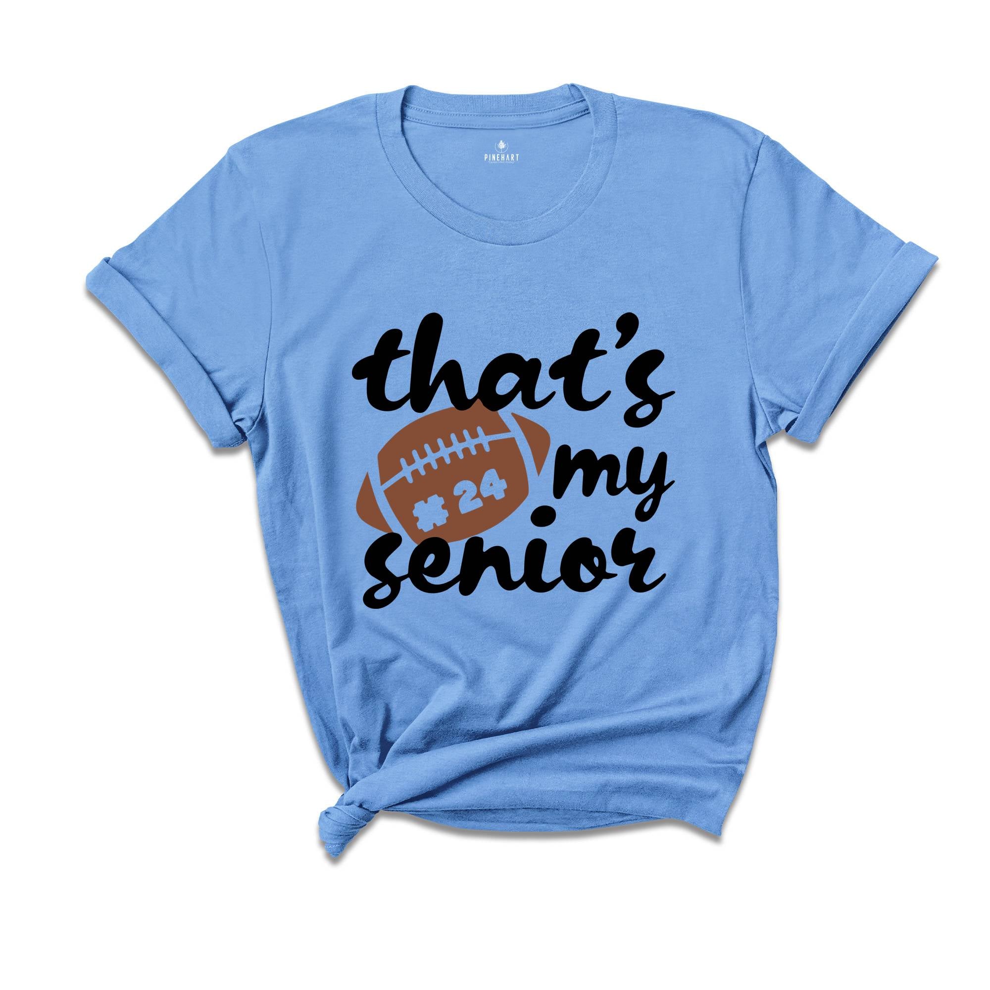 That's My Senior T-shirt, Game Day Shirt, Cheerleader Tee, Football Season Shirt, Football Fan Gift