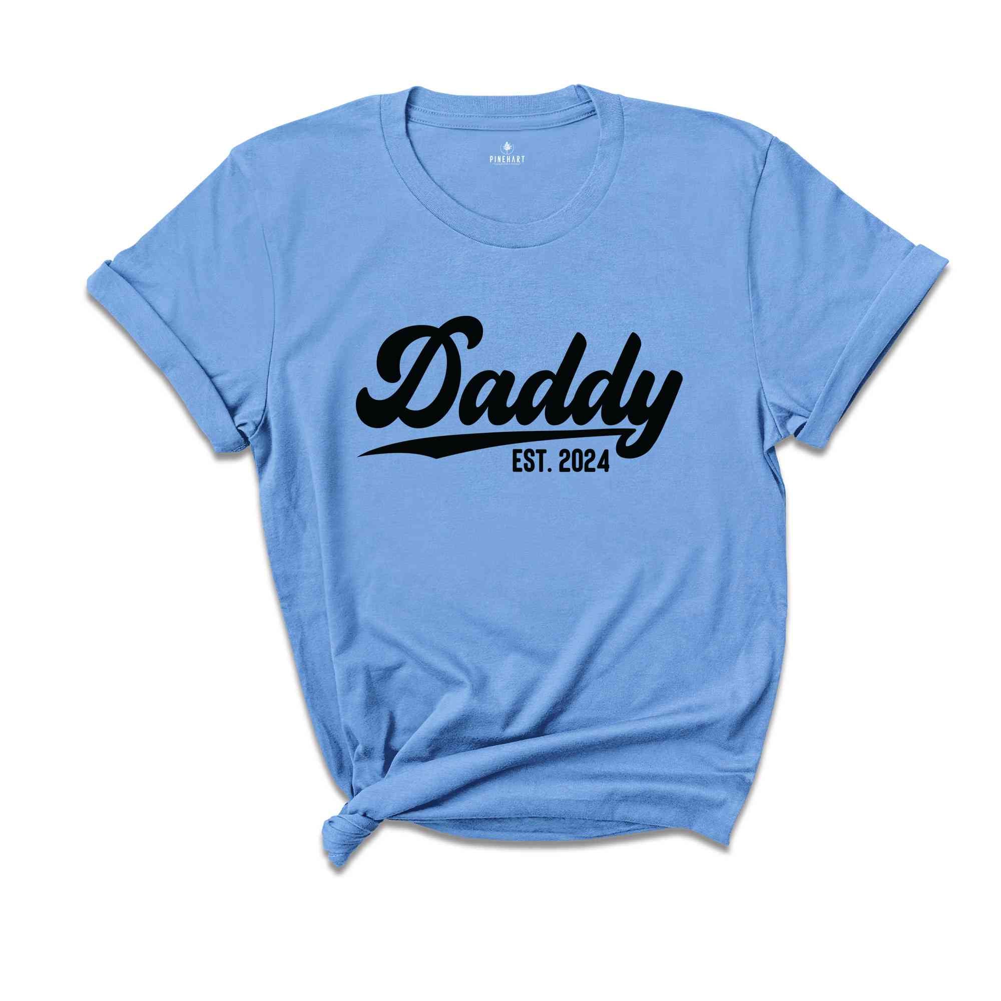 Daddy Est. 2024 Shirt, Father's Day Shirt, Best Dad Shirt, Gift for Dad, Cute Mens Gift, Gift for Father, Gift for Husband, Father Shirt