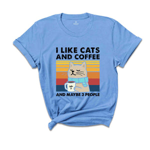 I Like Cats And Coffee And Maybe 3 People Shirt, Coffee Lover T-Shirt, Funny Cat Shirt, Cat Mom Gift, Cat Lover Shirt, Retro Coffee Shirt