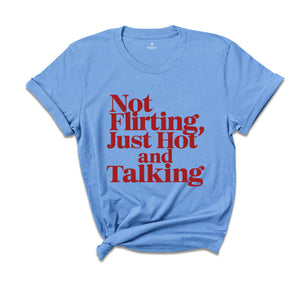 Not Flirting Just Hot Y2k Shirt, Y2k Shirt Trendy Tee ,Funny Shirt, Coquette Shirt, 90s Tee Vintage Aesthetic Shirt