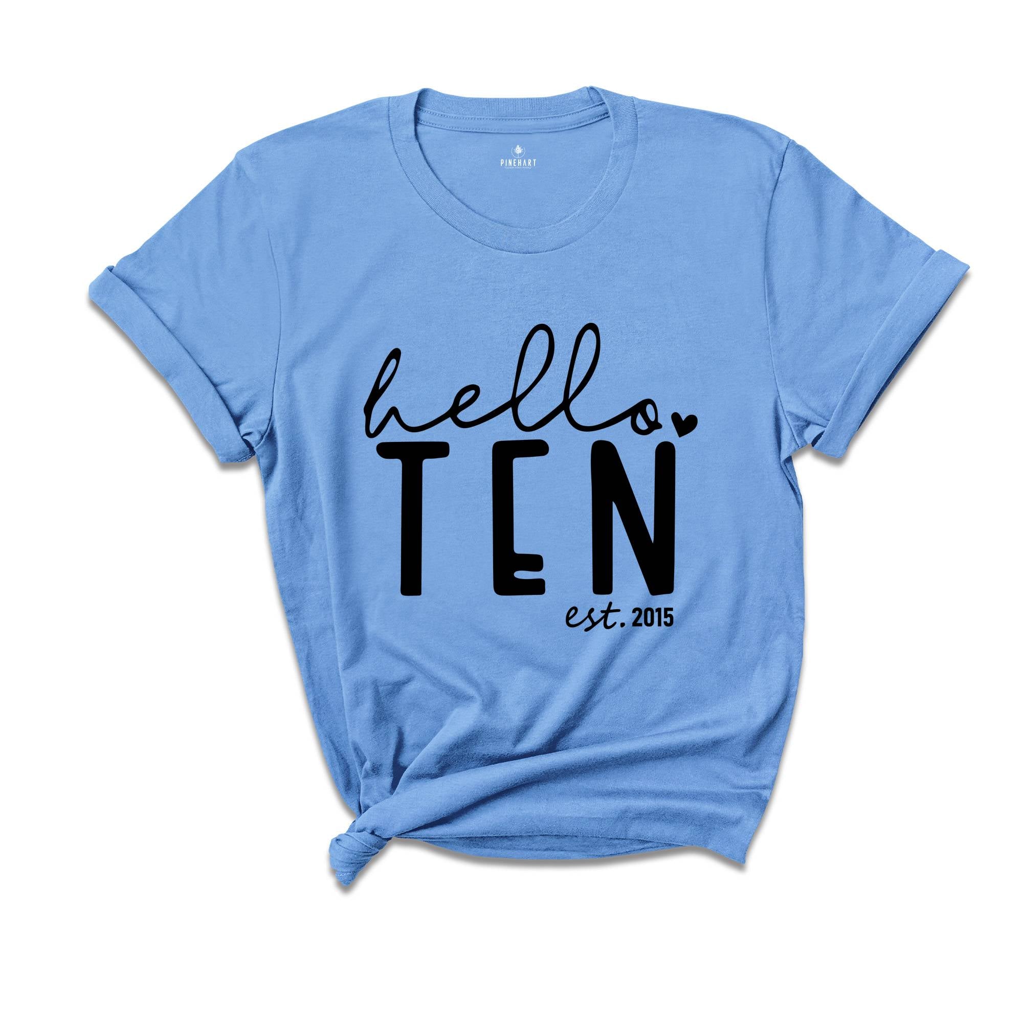 Hello Ten Shirt, 10th Birthday Shirt, Birthday Girl Shirt, 10th Birthday, Est 2015 Shirt, Tenth Birthday Shirt