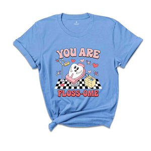 You Are Flossome Shirt, Dental Valentine Tshirt, Teeth Valentine, Dental Hygienist Valentine Tee, Dental Assistant Gitf