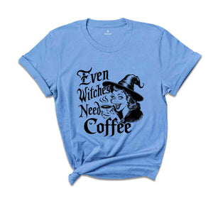 Even Witches Need Coffee Shirt, Witch Shirt, Fall Shirt, Halloween Party Shirt, Working Women Union Shirt