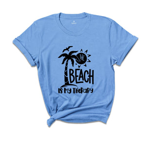 The Beach is My Therapy T-Shirt,Vacation Shirt, Summer TShirt, Funny Summer Shirt, Summer Vacation Shirt, Family Summer Shirt