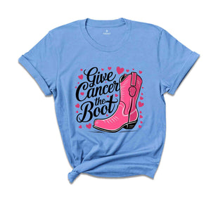 Give Cancer The Boot Shirt, Breast Cancer Shirt, Breast Cancer Awareness T-Shirt, Cancer Survivor Shirt, Cancer Awareness Shirt