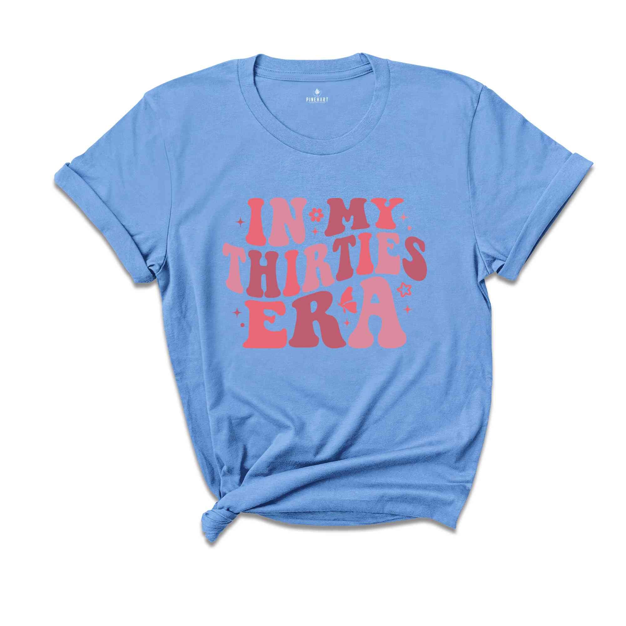 In My Thirties Era Shirt, Girl Birthday Shirt, Birthday Crew Shirt, Gifts For Girlfriend, 30rd Birthday Shirt, Cute Birthday Shirt