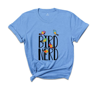 Bird Nerd Shirt, Funny Bird Watcher Shirt, Bird Watching Shirt, Bird Lover Shirt, Nature Lover Shirt, Bird Lover Gift, Bird Study Shirt