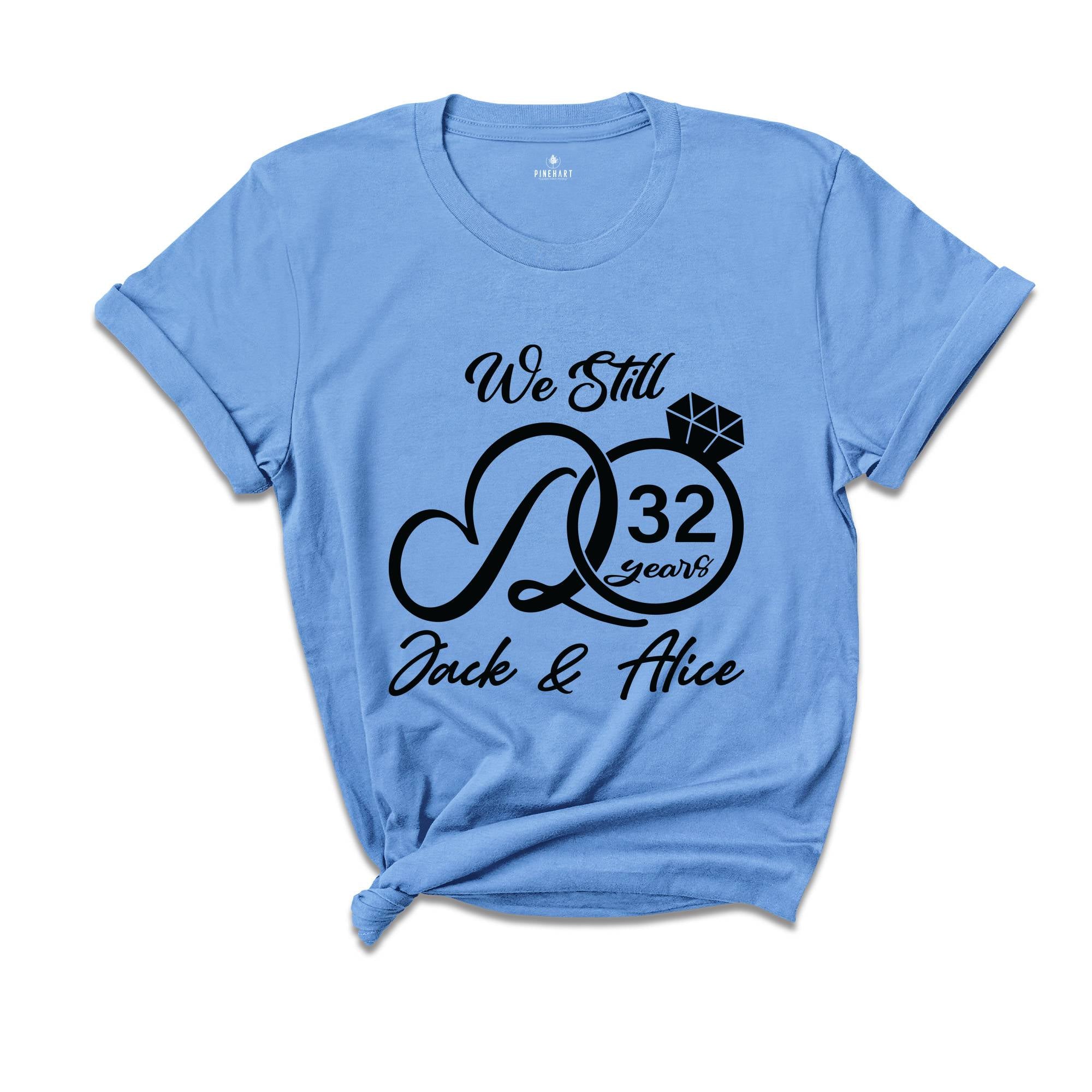 We Still Do Custom Shirt, Wedding Anniversary Shirt, Wife And Husband Shirt, Custom Year And Custom Name Shirt, Couples Shirt, Matching Tee