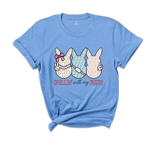 Chillin With My Peeps Shirt, Easter Shirt, Easter Bunny Shirt, Cute Easter Shirt, Easter Day Shirt, Gift For Easter, Bunny Shirt