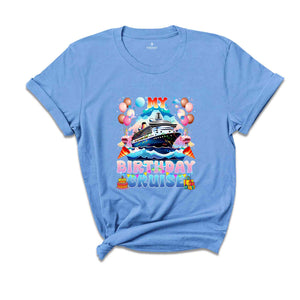 My Birthday Cruise, Birthday Cruise Shirt, Birthday Shirt, Birthday Gift Shirt, Birthday Cruise Tshirt, Birthday Vacay Tee, Cruise Travel