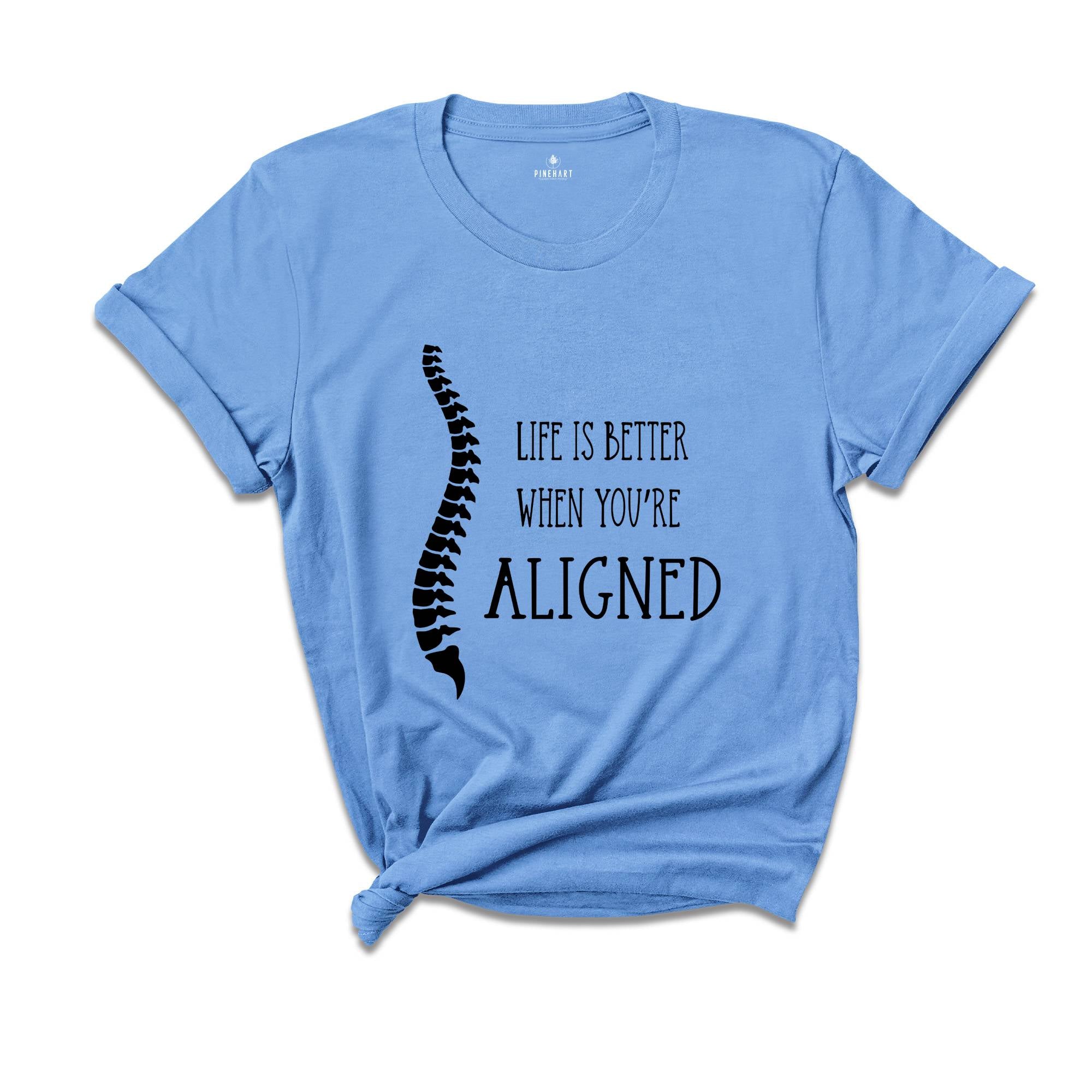 Life is Better When Youre Aligned Shirt, Chiropractor Shirt, Chiropractic Shirt, Chiropractic Student, Future Chiropractor Shirt