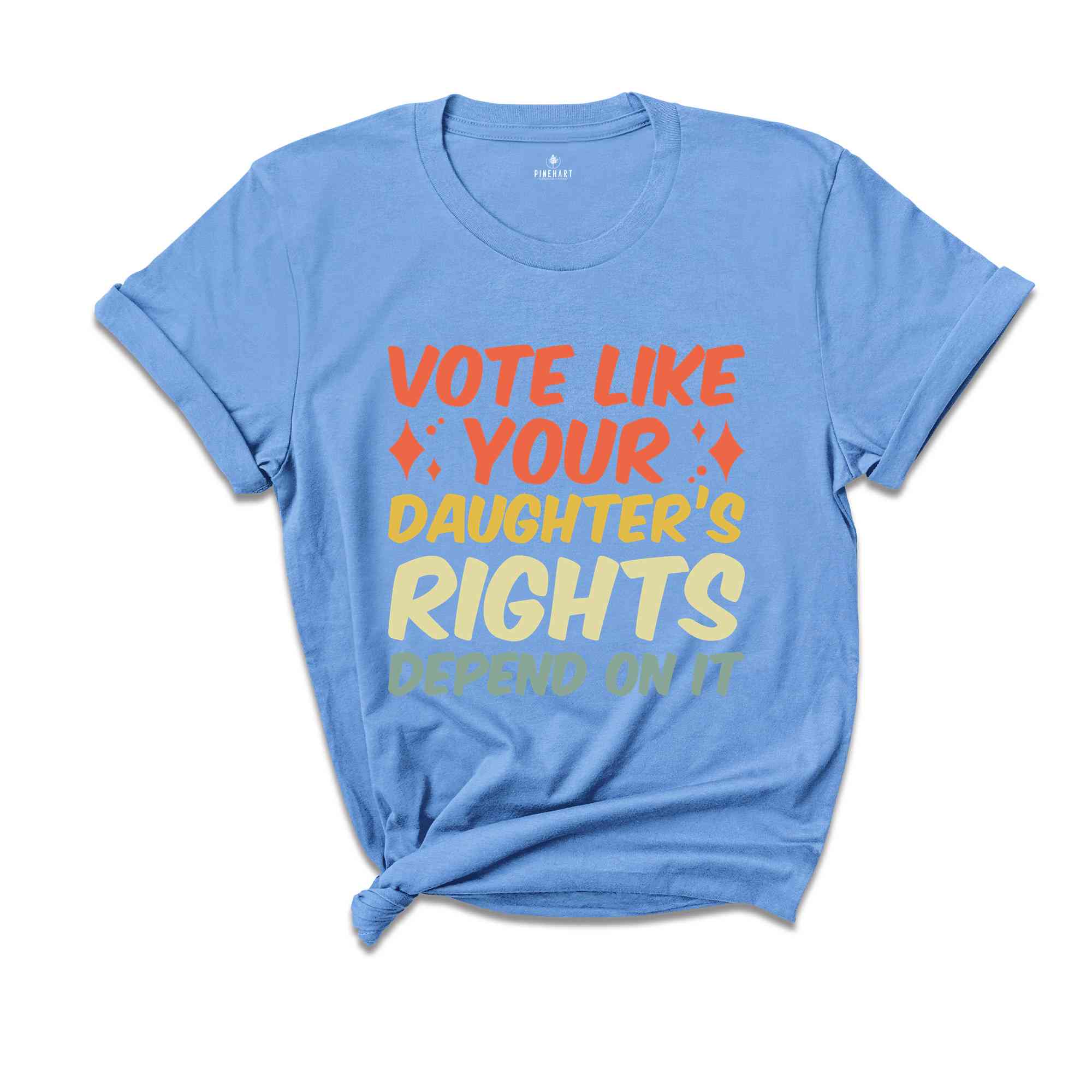 Vote Like Your Daughter’s Rights Depend On It Shirt, Elections Shirt, Daughter Mom Gift, Dad Daughter Shirt, Feminist Shirt, Vote Shirt