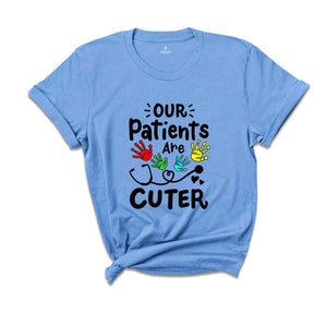 Our Patients are Cuter Pediatric OT Shirt, Pediatric Ot Shirt, Pediatric Therapy Shirt, Children Education Shirt