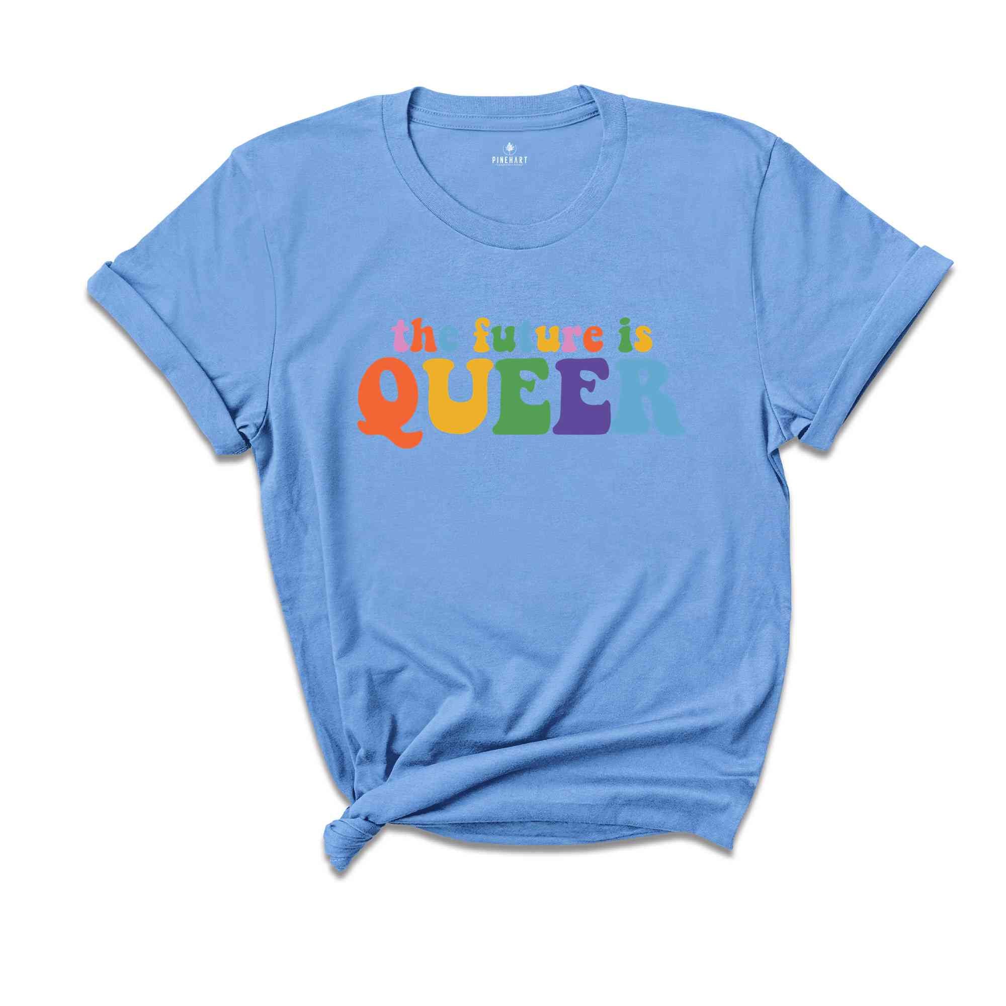 The Future Is Queer Shirt, LGBTQ Gift, Pride Day Celebration, Queer Shirt, Equality Shirt, Rainbow Pride Shirt