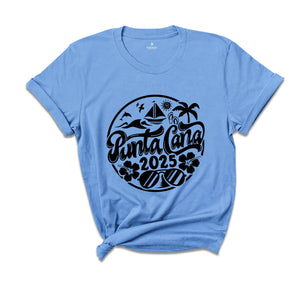 Punta Cana 2025 Shirt, Punta Cana Lover T-Shirt, Punta Cana Fan, Punta Cana Beach Shirt, Punta Cana Holiday Shirt, Summer Beach Shirt