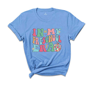 In My Preschool Era Shirt, Preschool Teacher Shirt, First Day Of School, Preschool Outfit, Back to School Shirt, School Shirt