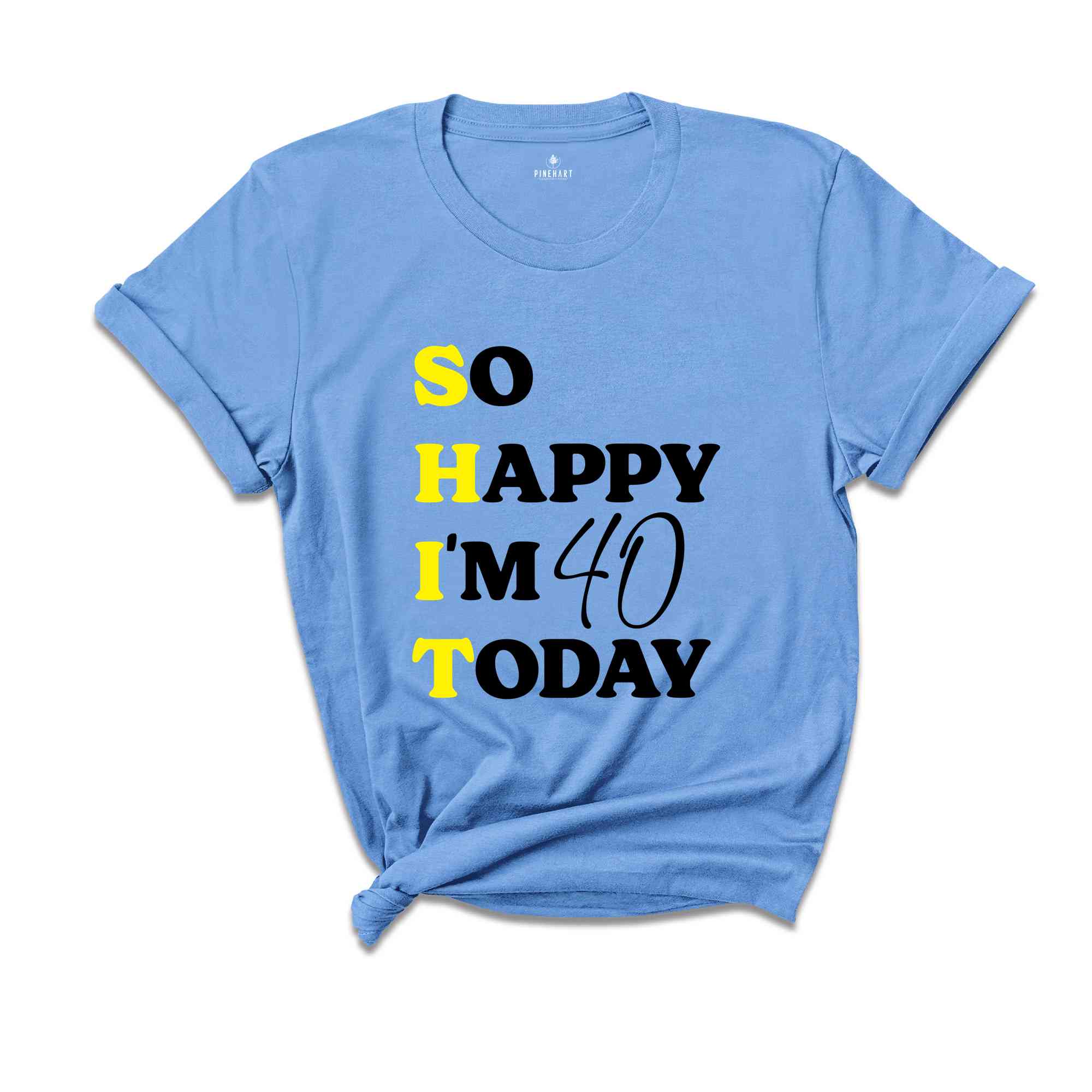 So Happy I'm 40 Today Shirt, Funny 40th Birthday Gift, 40th Birthday Shirt, 40th Birthday Gift For Mom, 40th Birthday Gift For Dad