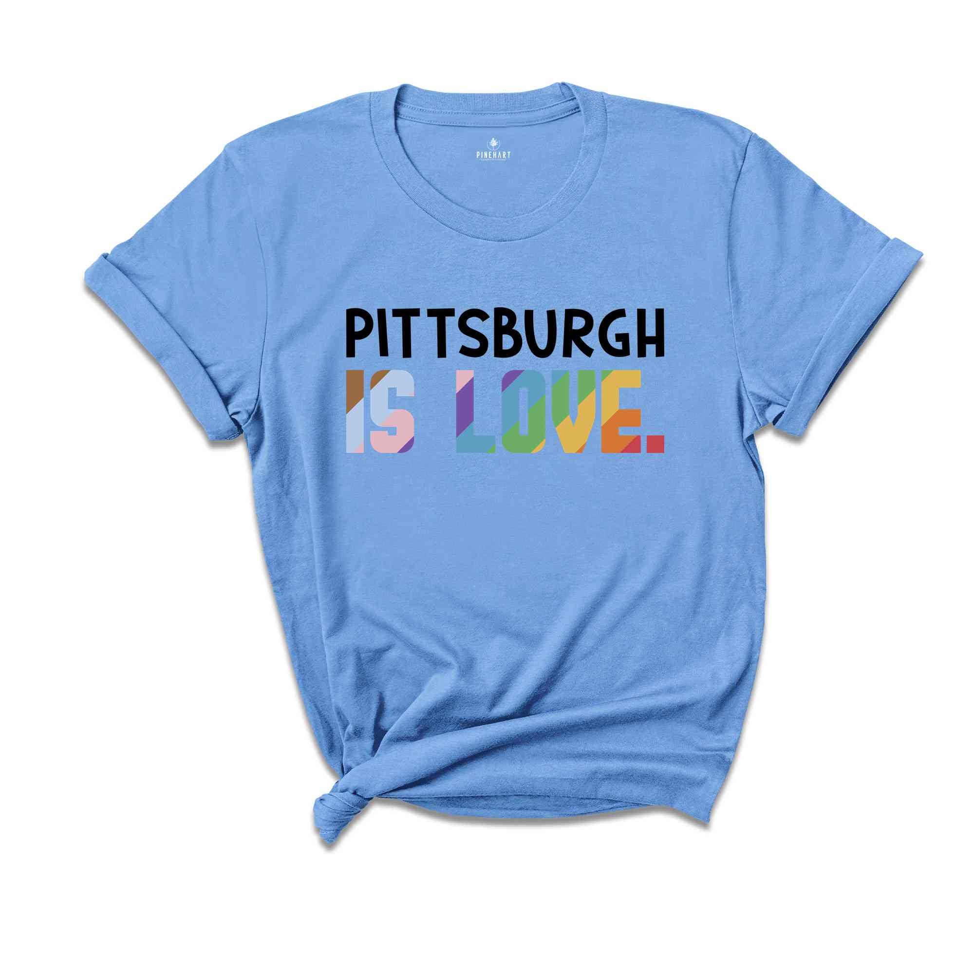 PittsBurgh Is Love Shirt, LGBTQ Shirt, Pride Month Shirt, Equal Rights Shirt, Love Is Love Shirt, Pride Shirt, Gay Shirt