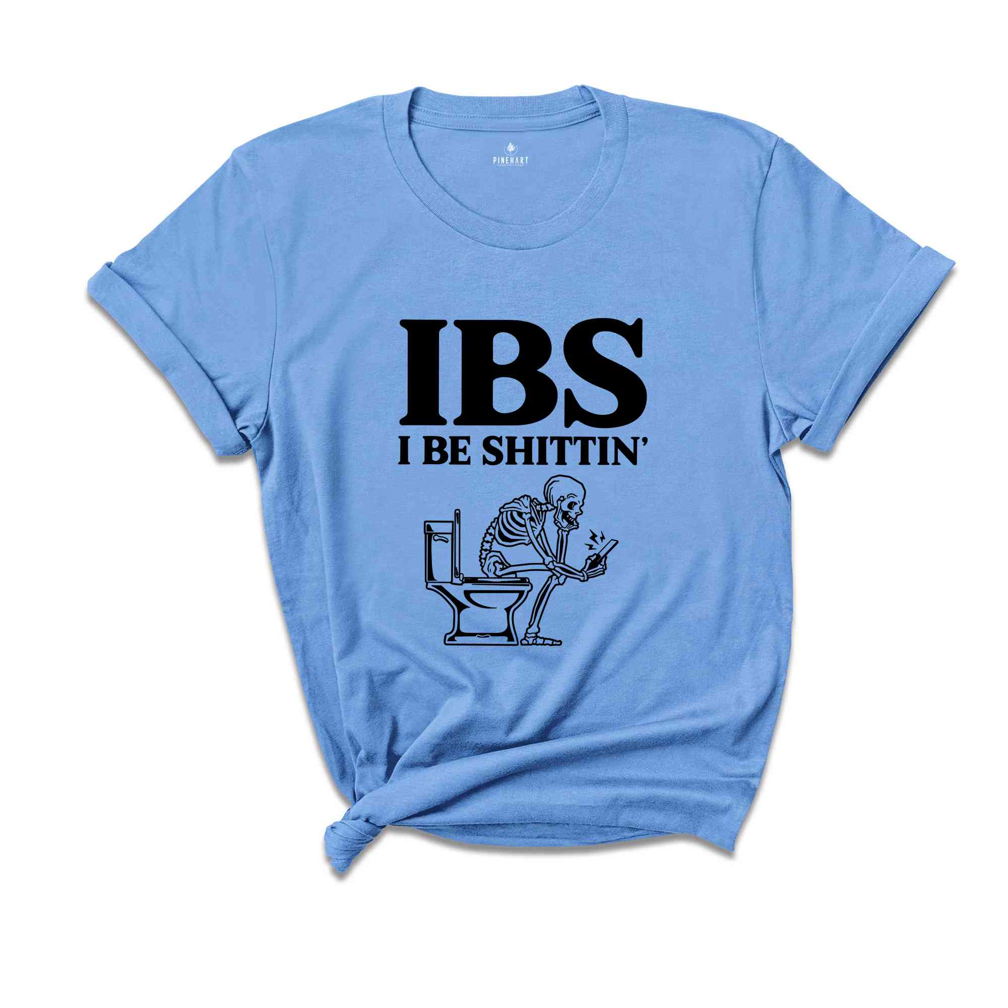 IBS I Be Shittin Funny Shirt, Funny Skeleton T-Shirt, Funny Skeletın Tee, Sarcastic Shirt, Skeleton Shirt, Humorous Tee