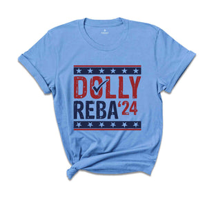 Dolly Reba 2024 Shirt, 2024 Election Shirt, Dolly and Reba For President, Funny Election Shirts, 4th of July Shirts, Country Music Shirts