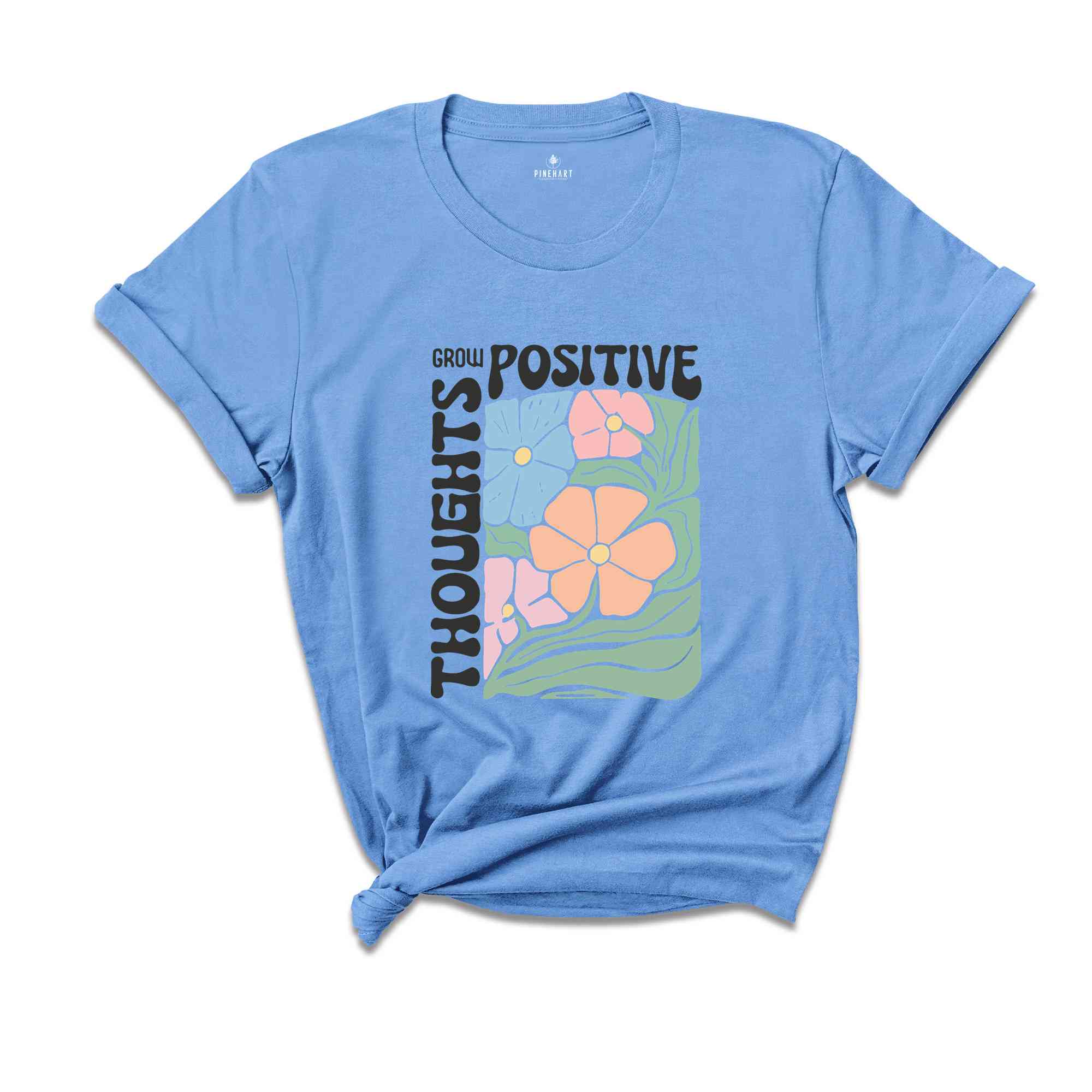 Grow Positive Thoughts Shirt, Floral T-shirt, Bohemian Style Shirt, Mental Shirt Shirt, Mindfulness Shirt