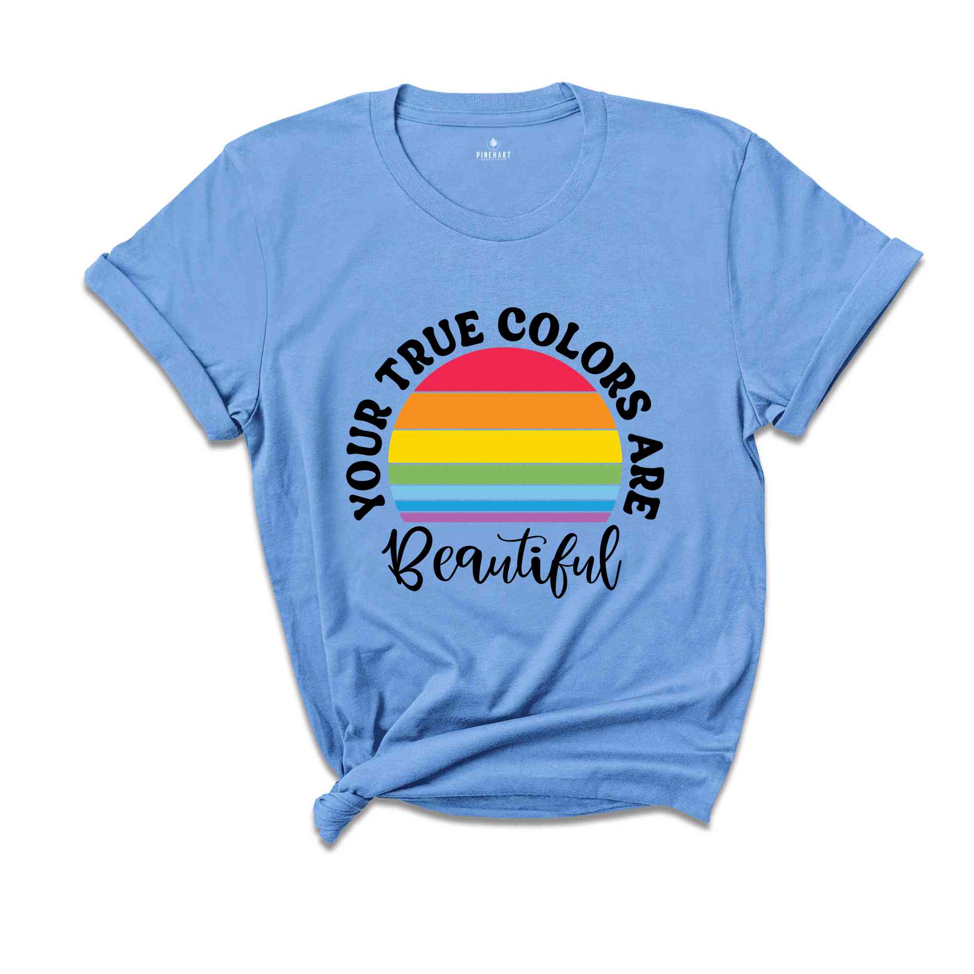 You True Colors Are Beautiful T-Shirt, LGBT Rainbow Shirt, Queer Shirt, Pride Month Gift, Equality Pride Shirt, Pride Shirt, LGBT Shirt