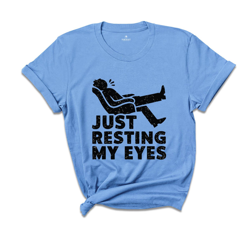 Just Resting My Eyes, Recliner, Tired Dad Shirt, Funny Mens Shirt, Funny Dad Shirt, Funny Father's Day Shirts, Nap Champ, Gift For Dad