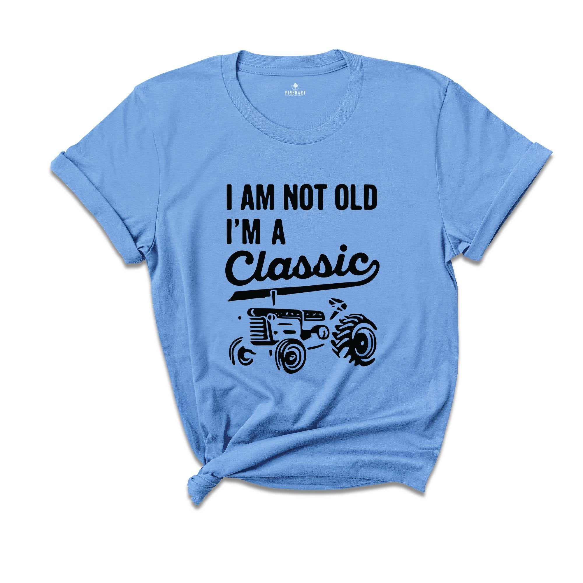 I'm Not Old I'm A Classic Shirt, Tractor Shirt, Father Birthday Shirt, Father's Day Gift, Old Farmer Shirt, Retired Farmer Shirt