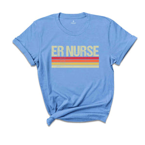 Retro ER Nurse Shirt, Nurse Life Shirt, ER Nurse Shirt, ER Nurse Gift, Gift For Nurse, Nurse Appreciation, Nurse Week Shirt