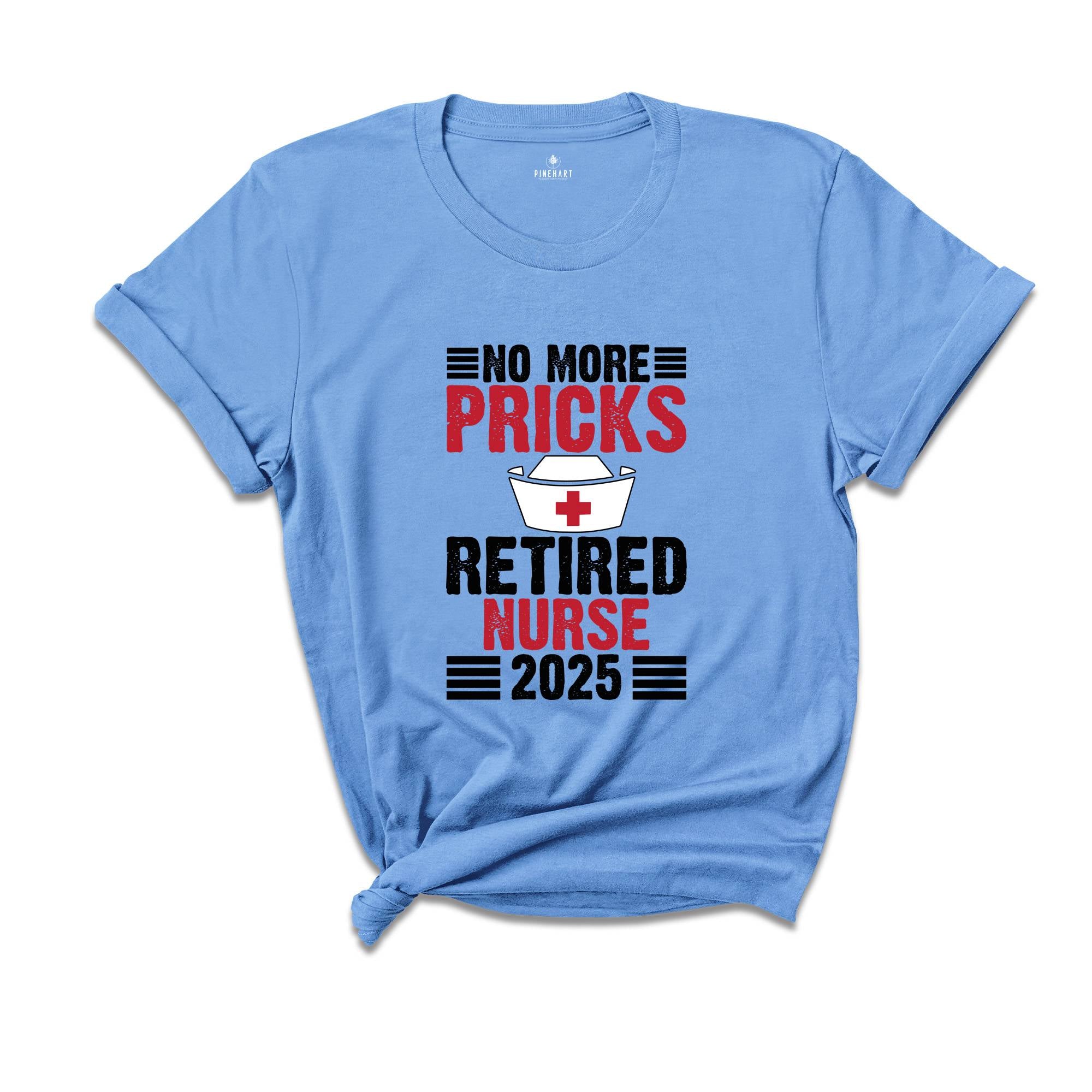 No More Pricks Retired Nurse Shirt, Gift for Retired, Retirement Party Shirt, Retired Nurse Gift, Happy Retirement Shirt