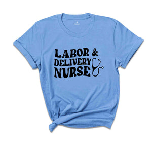 Nurse Life Shirt, Labor Nurse Delivery Shirt, Nurse Gift, Gift For Nurse, Nursing Shirt, Nurse Shirt, Nurse Appreciation, CNA Shirt