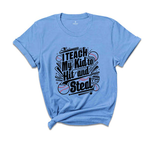 I Teach My Kid To Hit And Steal T-Shirt, Baseball Mom T-Shirt, Baseball Player Gift, Funny Baseball Mom Shirt