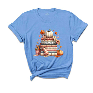 Just A Girl Who Loves Fall Shirt, Fall Shirt, Cozy Season Shirt, Librarian Shirt, Bookworm Shirt, Pumpkin Shirt, Book Lover Shirt