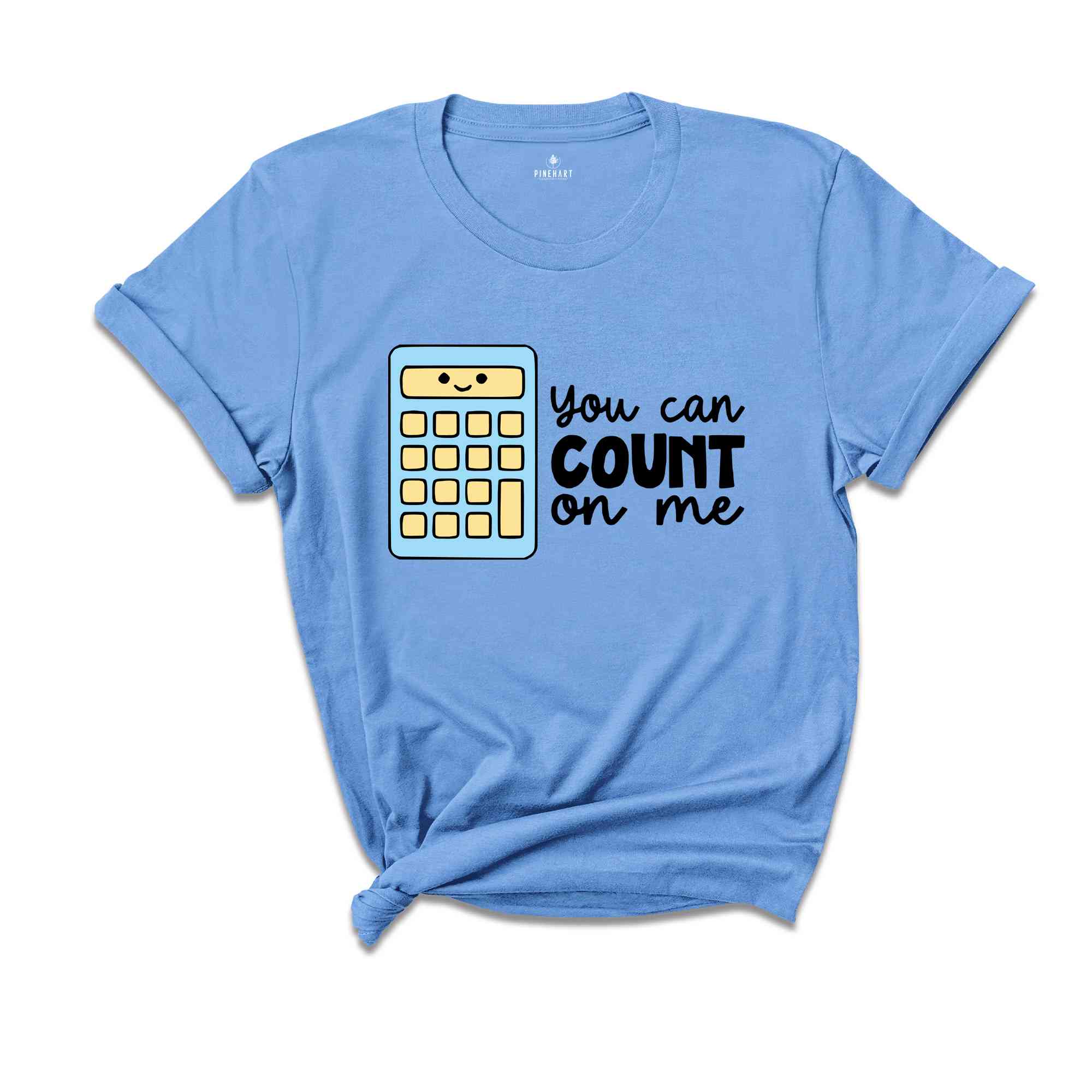 You Can Count On Me Shirt, Math Nerd Gift, Math Lover Shirt, Cute Accountant Tshirt, Funny Mathematician Shirt