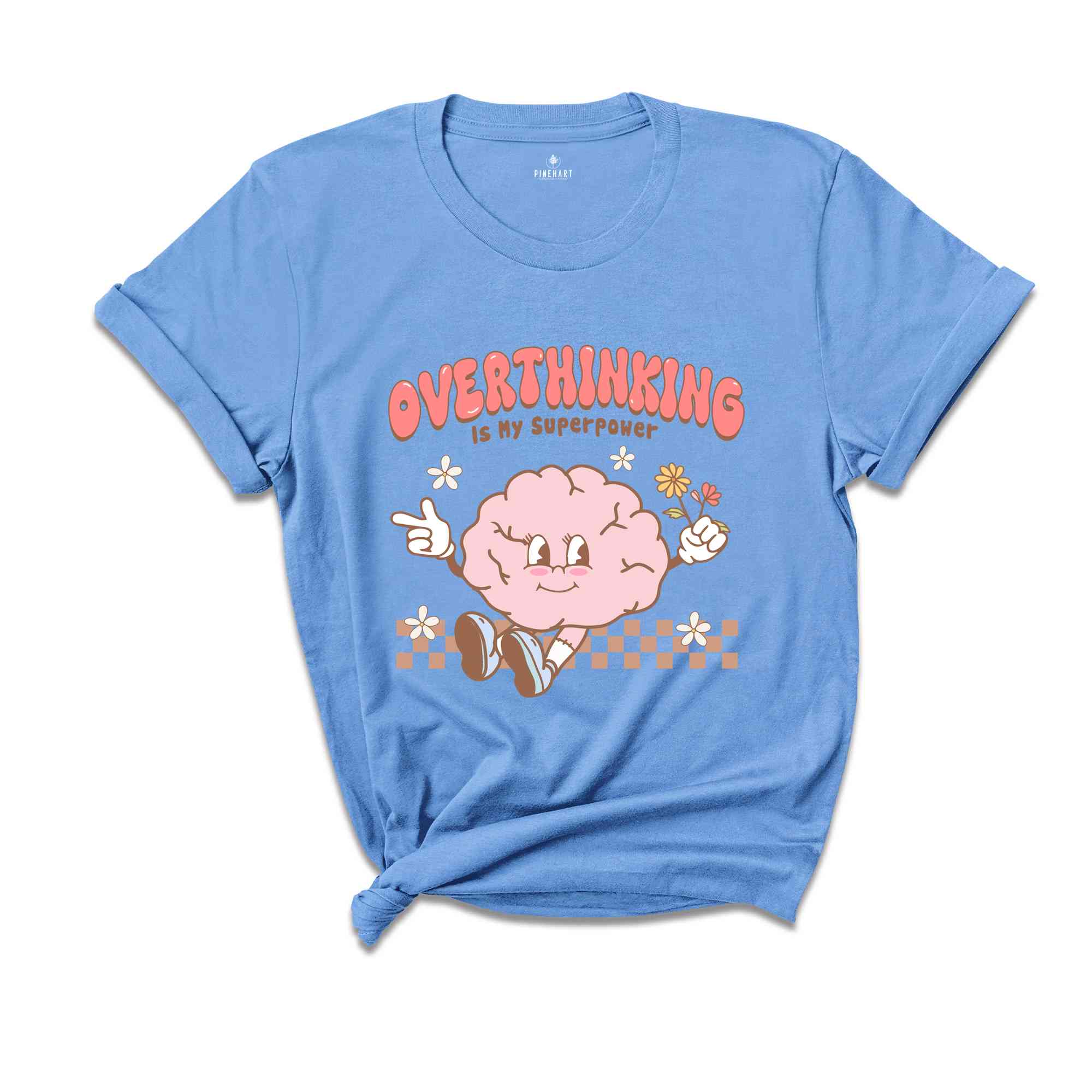 Overthinking Is My Superpower Shirt, Mental Health Shirt, Motivational Shirt, Brain Shirt, Sarcastic Shirt