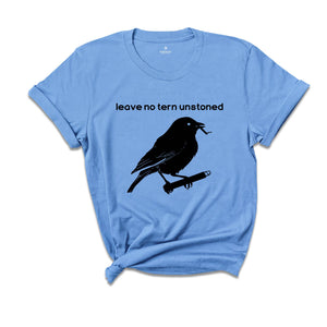 Leave No Tern Unstoned Shirt, Funny Bird Shirt, Bird Watching Shirt, Gift For Bird Watcher, Summer Shirt, Birding Shirt, Bird Nerd Shirt