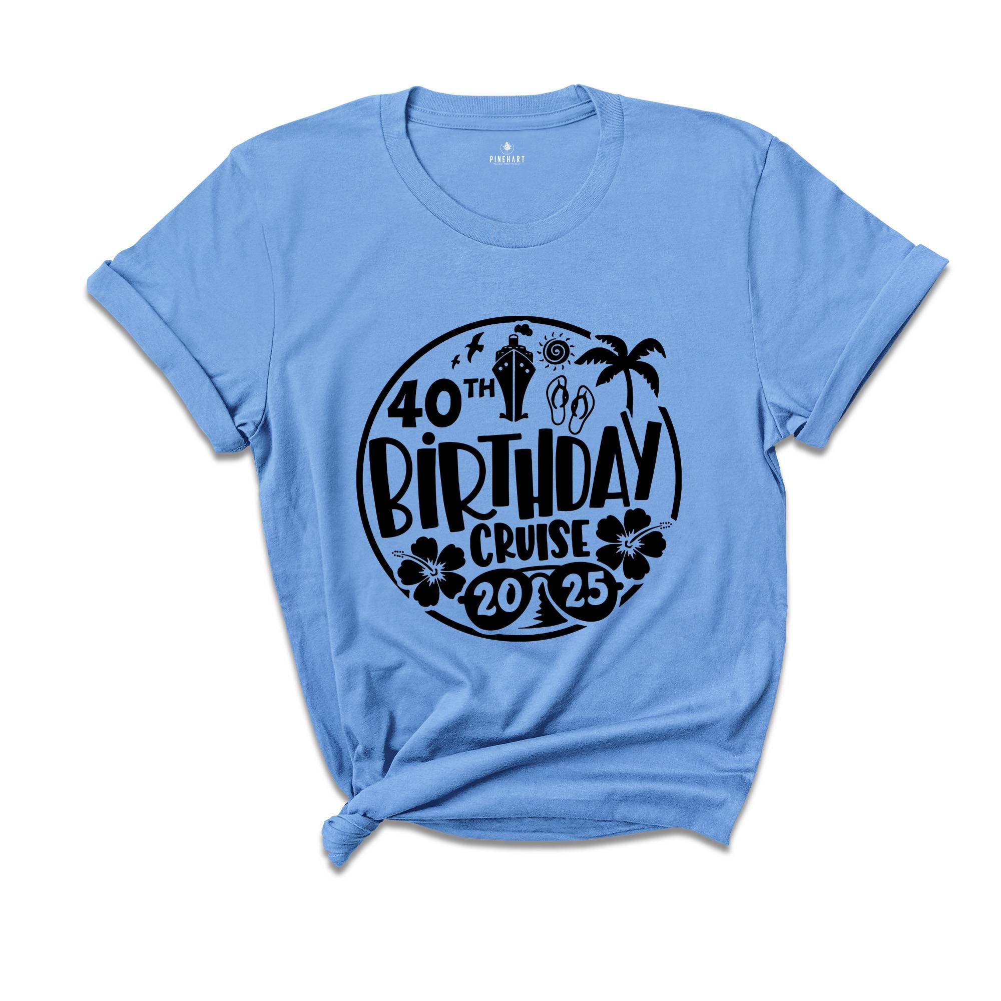 40th Birthday Cruise Shirt, Cruise Birthday Shirt, Cruise Matching Shirts, Cruise Trip Shirt, 40th Birthday Shirt