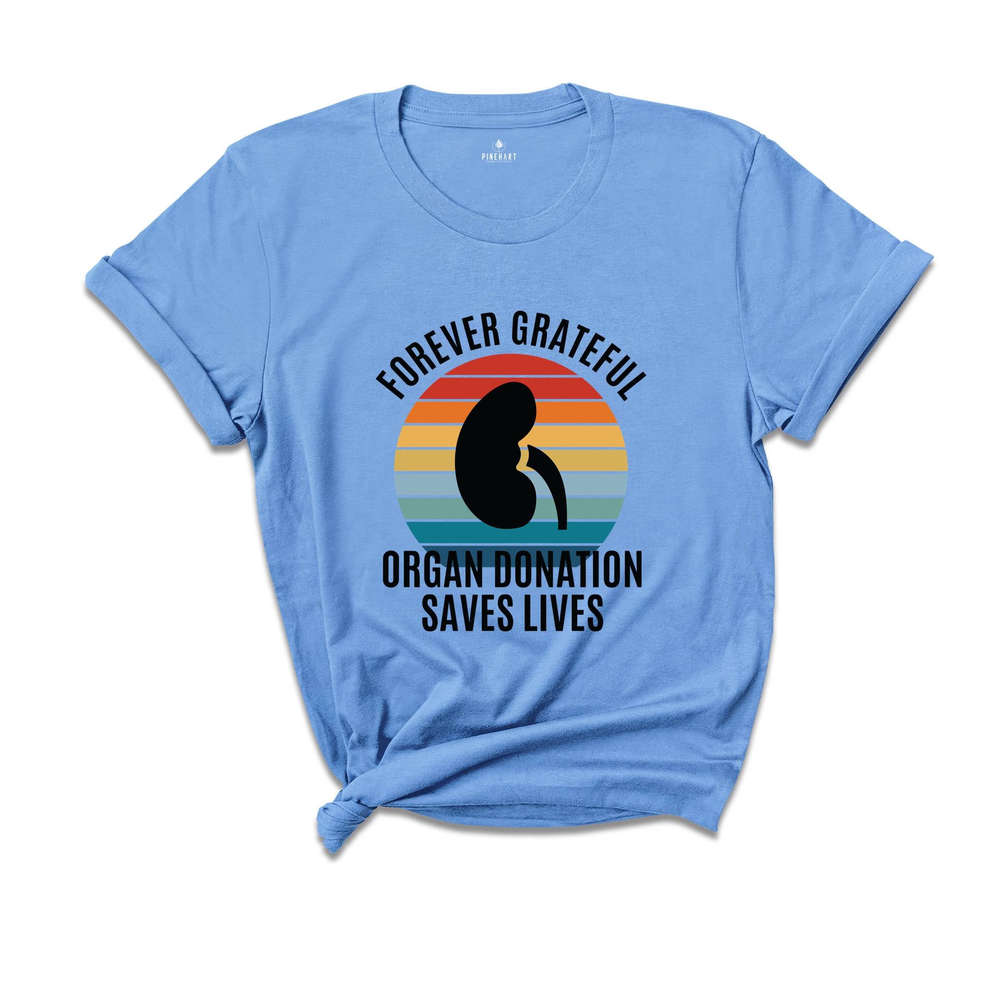 Forever Grateful Shirt, Organ Donation Saves Lives Shirt, Kidney Transplant Shirt, Kidney Shirt, Kidney Organ Donation Awareness Shirt